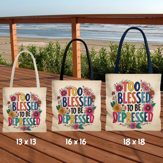 Too Blessed to be Depressed Tote Bag